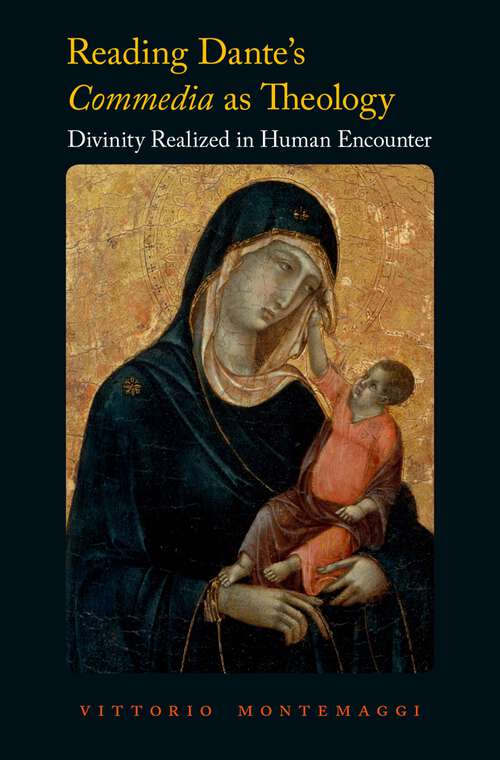 Book cover of Reading Dante's Commedia as Theology: Divinity Realized in Human Encounter