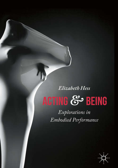 Book cover of Acting and Being: Explorations in Embodied Performance (1st ed. 2016)