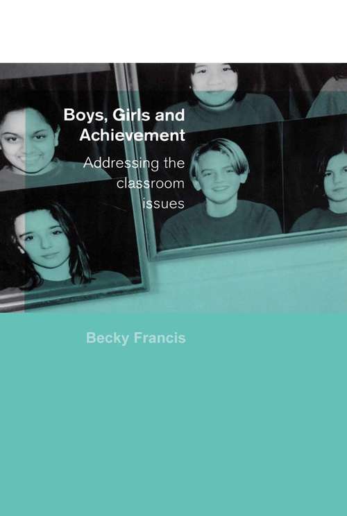Book cover of Boys, Girls and Achievement: Addressing the Classroom Issues