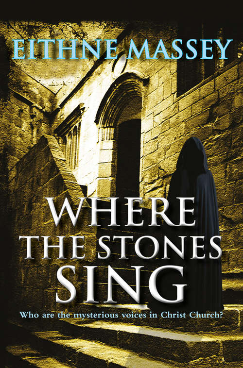 Book cover of Where the Stones Sing: Who Are The Mysterious Voices In Christ Church?