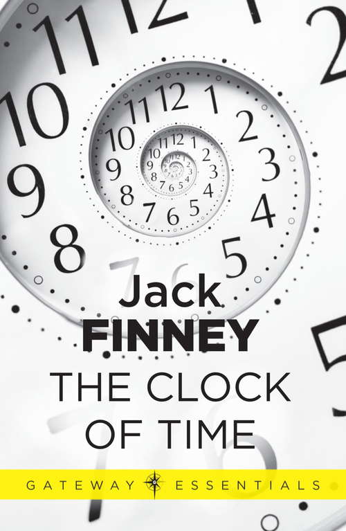 Book cover of The Clock of Time (Gateway Essentials)