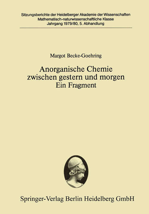 Book cover of Anorganische Chemie zwischen gestern und morgen Ein Fragment (1980) (Sitzungsberichte der Heidelberger Akademie der Wissenschaften: 1979/80 / 5)