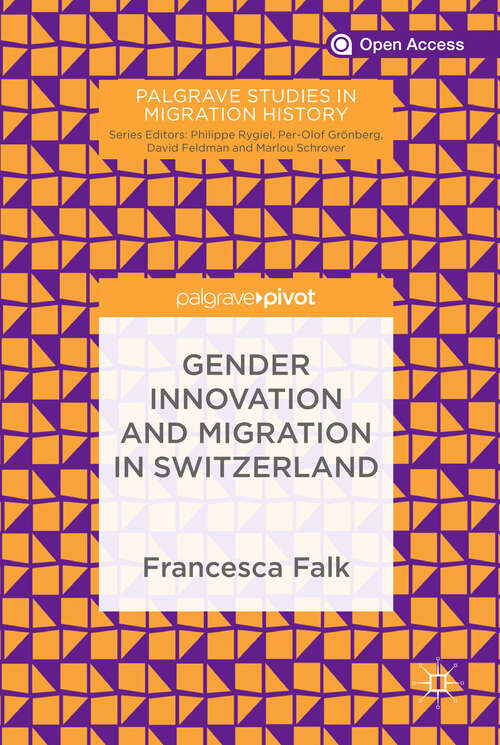 Book cover of Gender Innovation and Migration in Switzerland (1st ed. 2019) (Palgrave Studies in Migration History)