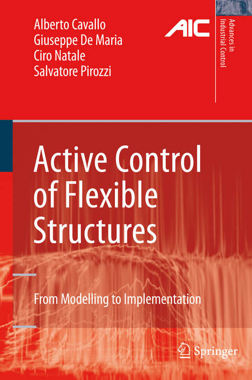 Book cover of Active Control of Flexible Structures: From Modeling to Implementation (1st ed. 2010) (Advances in Industrial Control)