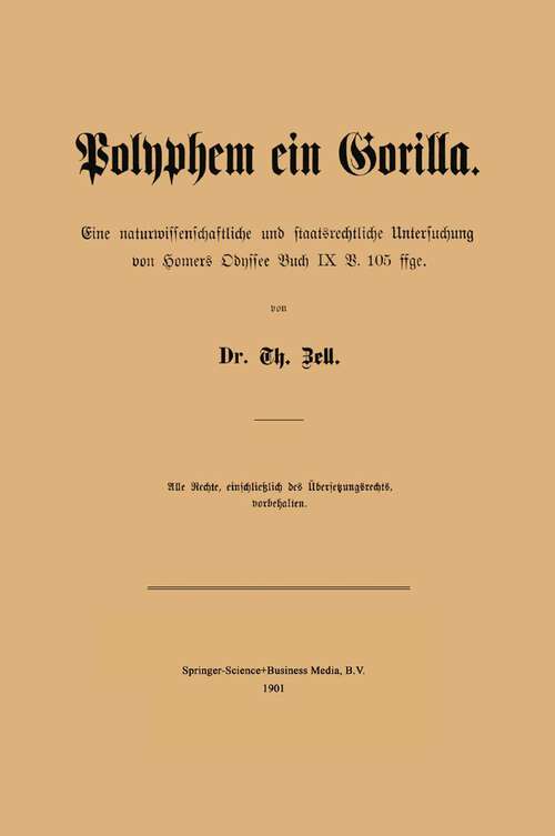 Book cover of Polyphem ein Gorilla: Eine naturwissenschaftliche und staatsrechtliche Untersuchung von Homers Odyssee Buch IX V. 105 ffge (1901)