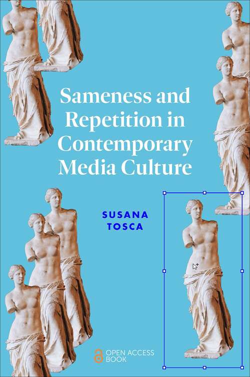 Book cover of Sameness and Repetition in Contemporary Media Culture