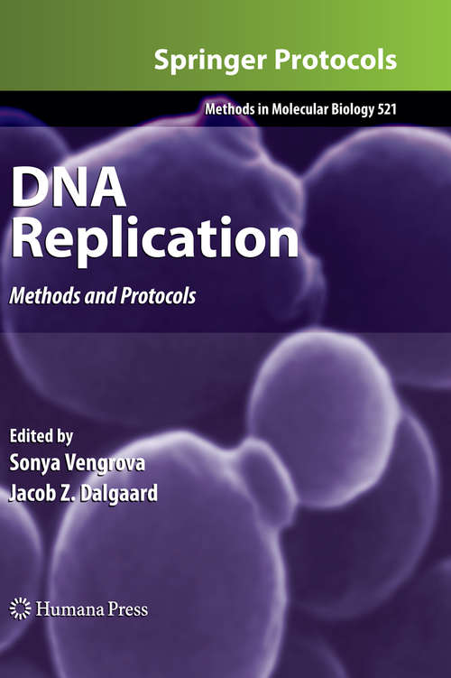Book cover of DNA Replication: Methods and Protocols (2009) (Methods in Molecular Biology #521)