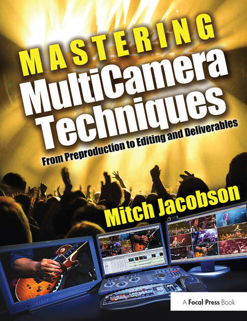 Book cover of Mastering MultiCamera Techniques: From Preproduction to Editing and Deliverables (1st Edition) (PDF)
