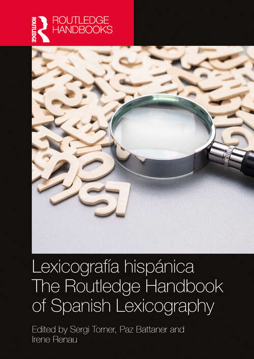 Book cover of Lexicografía hispánica / The Routledge Handbook of Spanish Lexicography (Routledge Spanish Language Handbooks)