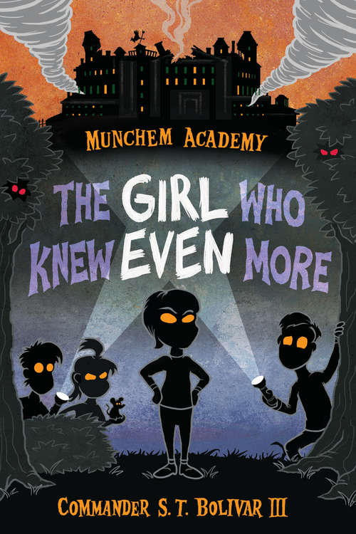 Book cover of Munchem Academy Book 2: The Girl Who Knew Even More (Munchem Academy Ser. #2)