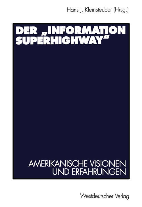 Book cover of Der „Information Superhighway“: Amerikanische Visionen und Erfahrungen (1996)