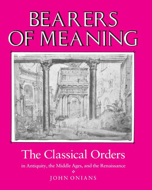 Book cover of Bearers of Meaning: The Classical Orders in Antiquity, the Middle Ages, and the Renaissance