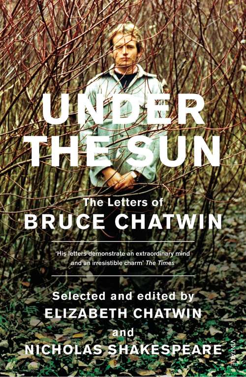 Book cover of Under The Sun: The Letters of Bruce Chatwin