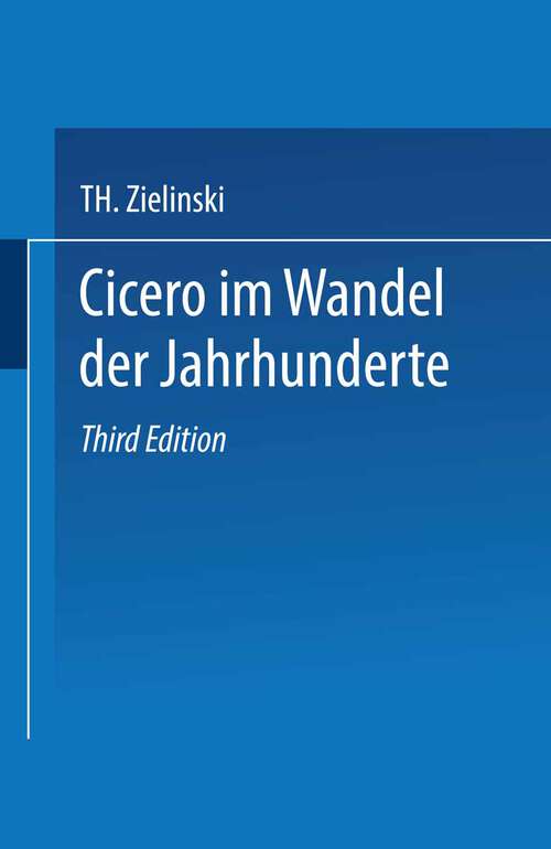 Book cover of Cicero: Im Wandel der Jahrhunderte (3. Aufl. 1912)