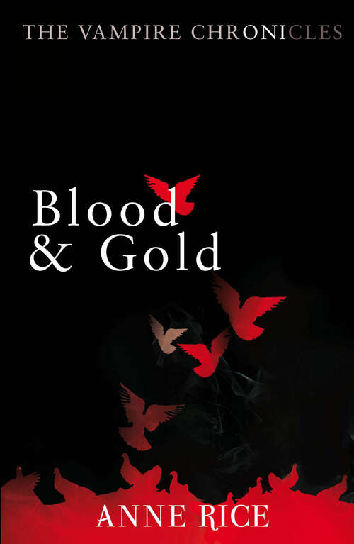 Book cover of Blood And Gold: The Vampire Chronicles 8 (The Vampire Chronicles: Bk. 8)