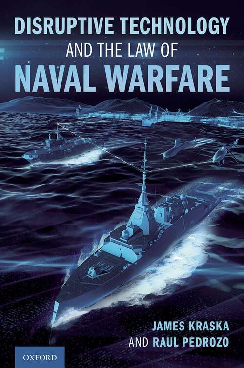 Book cover of Disruptive Technology and the Law of Naval Warfare