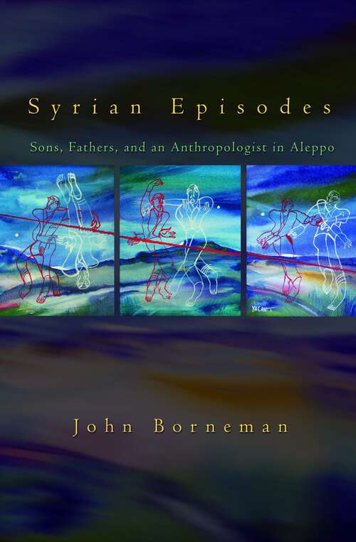 Book cover of Syrian Episodes: Sons, Fathers, and an Anthropologist in Aleppo