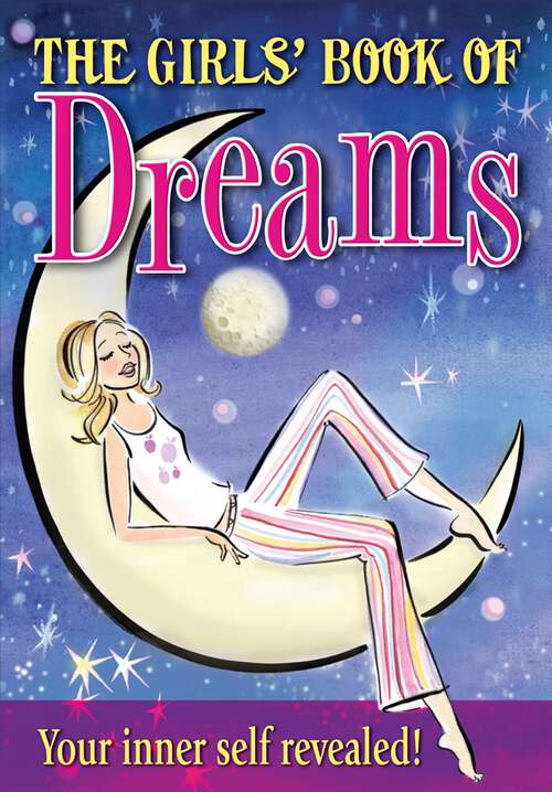 Book cover of The Girl's Book Of Dreams: Your secret self revealed!