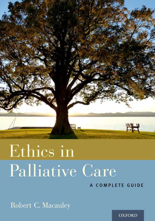 Book cover of Ethics in Palliative Care: A Complete Guide