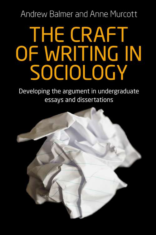 Book cover of The craft of writing in sociology: Developing the argument in undergraduate essays and dissertations