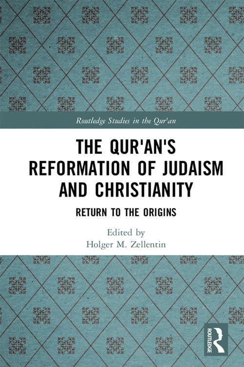 Book cover of The Qur'an's Reformation of Judaism and Christianity: Return to the Origins (Routledge Studies in the Qur'an)