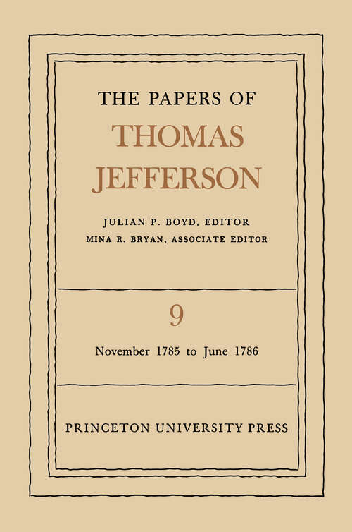 Book cover of The Papers of Thomas Jefferson, Volume 9: November 1785 to June 1786 (Papers of Thomas Jefferson #9)