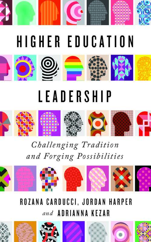 Book cover of Higher Education Leadership: Challenging Tradition And Forging Possibilities
