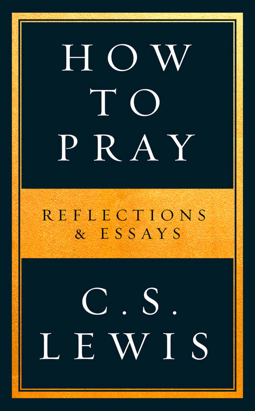 Book cover of How to Pray: Reflections And Essays