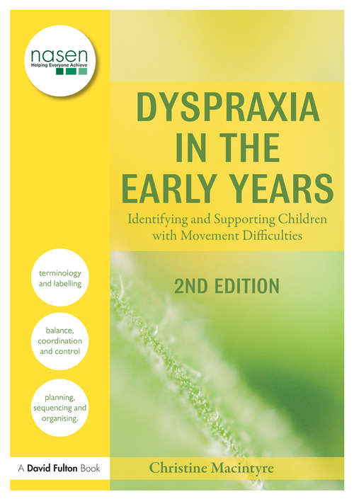 Book cover of Dyspraxia in the Early Years: Identifying and Supporting Children with Movement Difficulties (2) (nasen spotlight)