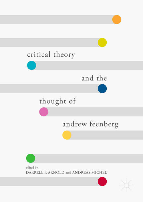 Book cover of Critical Theory and the Thought of Andrew Feenberg