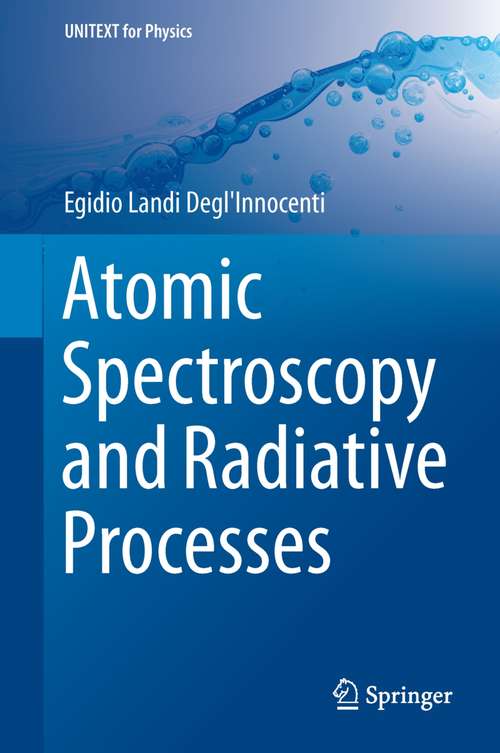 Book cover of Atomic Spectroscopy and Radiative Processes (2014) (UNITEXT for Physics)