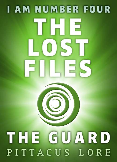 Book cover of I Am Number Four: The Guard (I Am Number Four: The Lost Files #12)