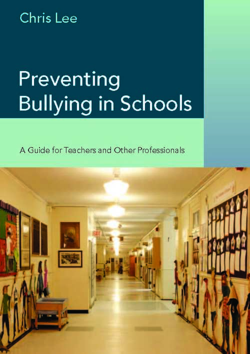 Book cover of Preventing Bullying in Schools: A Guide for Teachers and Other Professionals (PDF)