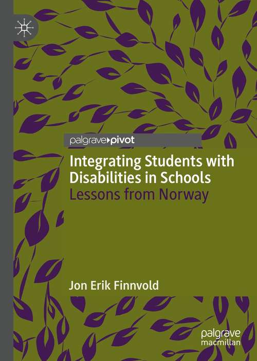Book cover of Integrating Students with Disabilities in Schools: Lessons from Norway (1st ed. 2021)
