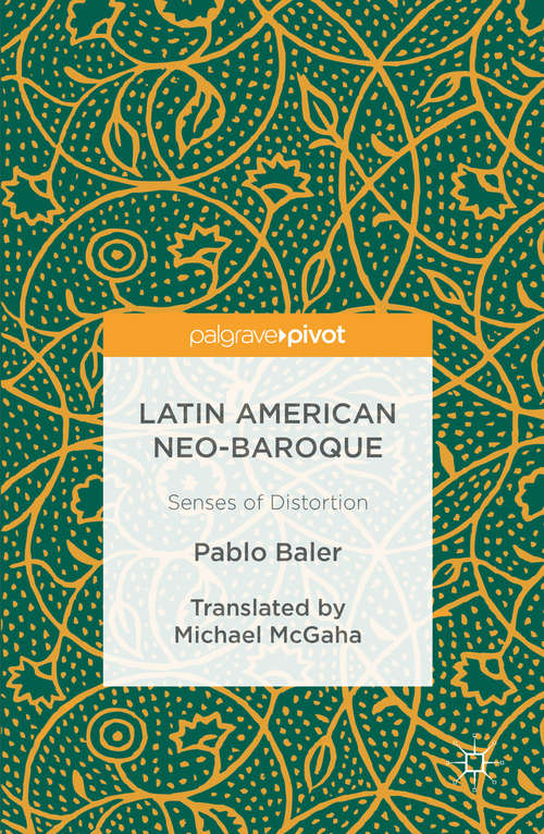 Book cover of Latin American Neo-Baroque: Senses of Distortion (1st ed. 2016)