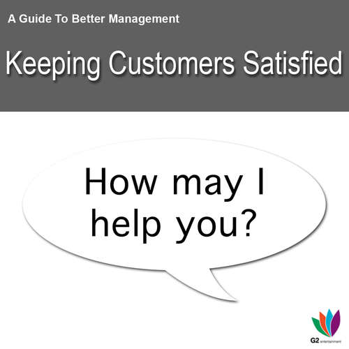Book cover of A Guide to Better Management: Keeping Customers Satisfied