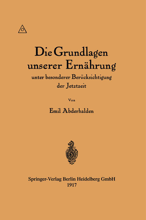 Book cover of Die Grundlagen unserer Ernährung unter besonderer Berücksichtigung der Jetztzeit (2. Aufl. 1917)