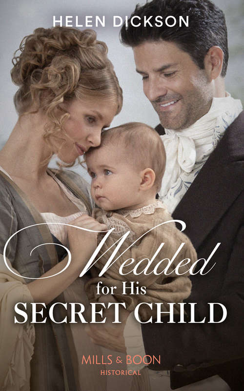 Book cover of Wedded For His Secret Child (ePub edition) (Mills And Boon Historical Ser. #4)