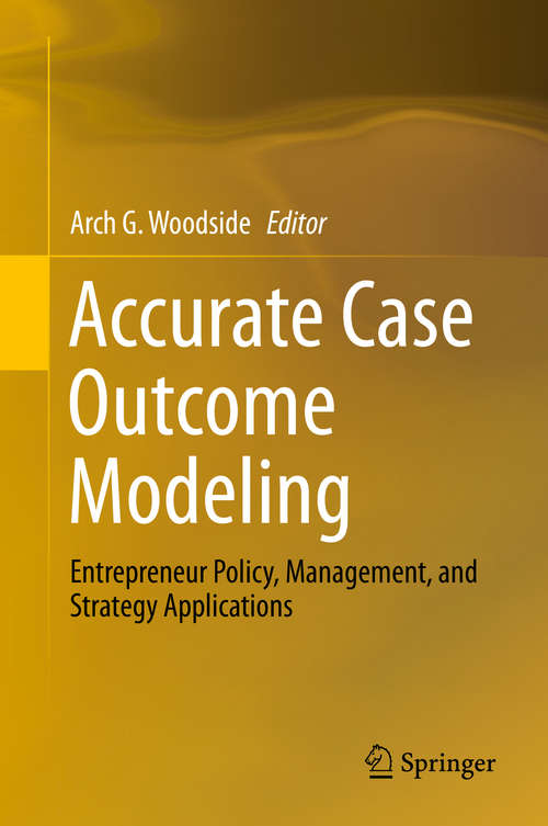 Book cover of Accurate Case Outcome Modeling: Entrepreneur Policy, Management, and Strategy Applications (1st ed. 2019)