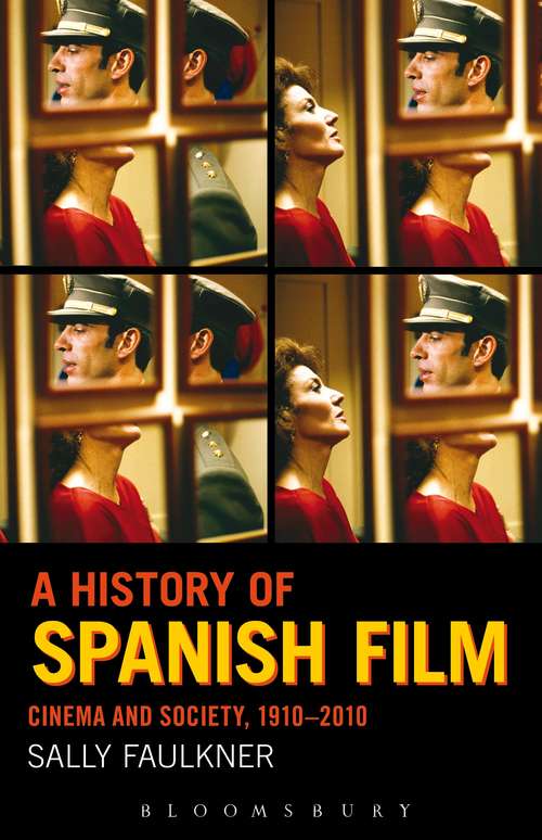 Book cover of A History of Spanish Film: Cinema and Society 1910-2010