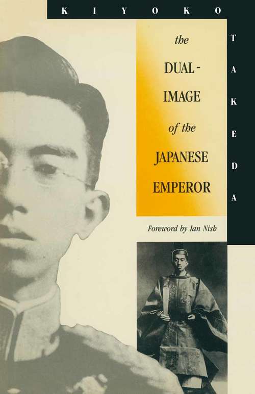 Book cover of The Dual-Image of the Japanese Emperor (1st ed. 1988)
