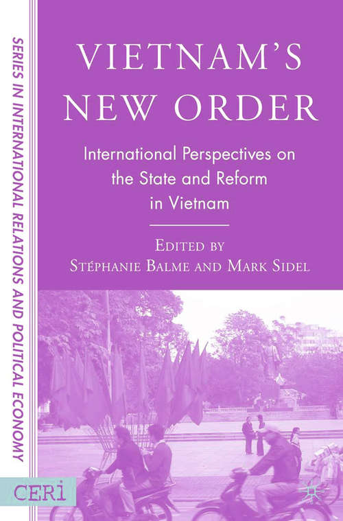 Book cover of Vietnam's New Order: International Perspectives on the State and Reform in Vietnam (2007) (CERI Series in International Relations and Political Economy)