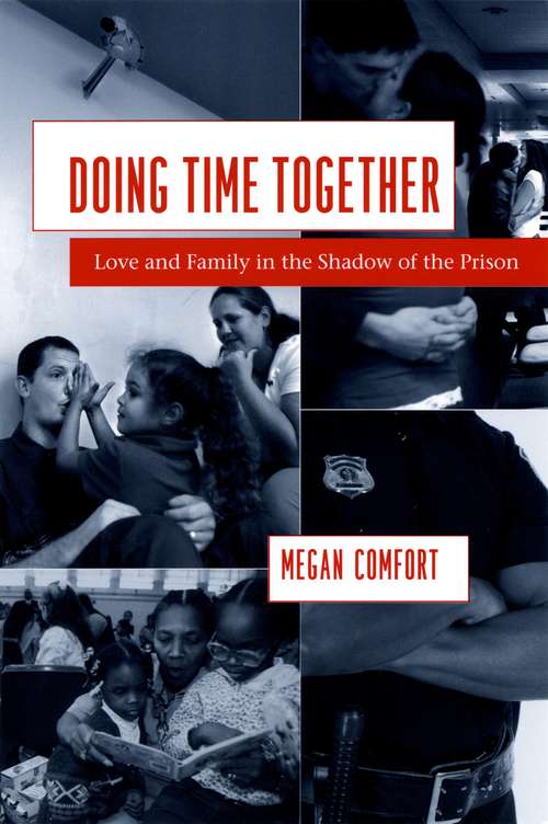 Book cover of Doing Time Together: Love and Family in the Shadow of the Prison