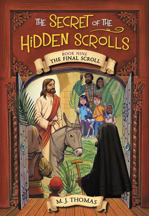 Book cover of The Secret of the Hidden Scrolls: The Final Scroll, Book 9 (The\secret Of The Hidden Scrolls Ser. #9)