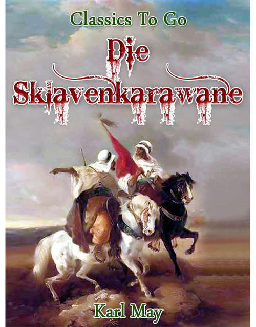 Book cover of Die Sklavenkarawane: Revised Edition Of Original Version (Classics To Go)