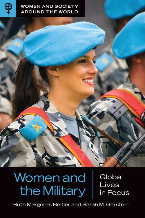 Book cover of Women and the Military: Global Lives in Focus (Women and Society around the World)