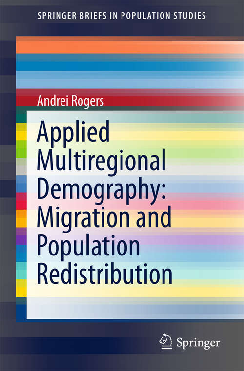 Book cover of Applied Multiregional Demography: Migration and Population Redistribution (1st ed. 2015) (SpringerBriefs in Population Studies #0)