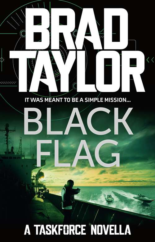 Book cover of Black Flag: A gripping military thriller from ex-Special Forces Commander Brad Taylor (Taskforce Novella #3)