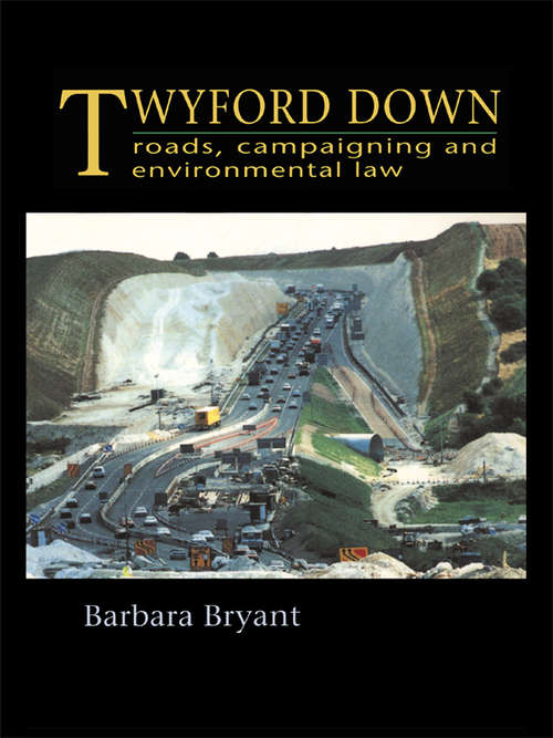 Book cover of Twyford Down: Roads, campaigning and environmental law