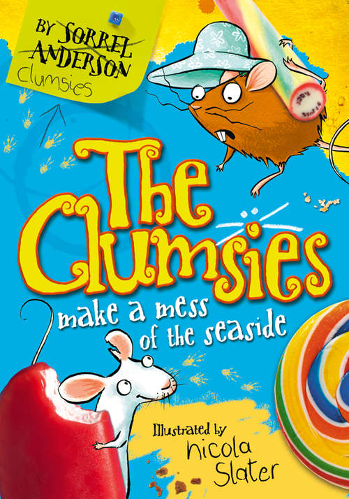 Book cover of The Clumsies Make a Mess of the Seaside: Make A Mess; Make A Mess Of The Seaside; Make A Mess Of The Big Show (ePub edition) (The Clumsies #2)